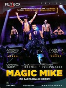 Obrazek Magic Mike Jak zaczarować kobietę