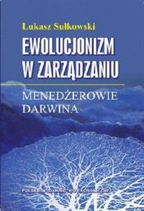 Obrazek Ewolucjonizm w zarządzaniu Menedżerowie Darwina