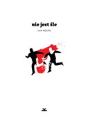 Nie jest ź... - Jan Novak -  foreign books in polish 