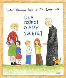 Picture of Dla dzieci o Mszy Świętej