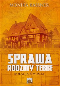 Obrazek Sprawa rodziny Tebbe Kolacja z mumią