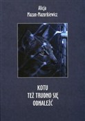 Kotu też t... - Alicja Mazan-Mazurkiewicz - Ksiegarnia w UK