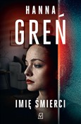Imię śmier... - Hanna Greń -  books in polish 