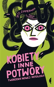 Obrazek Kobiety i inne potwory Tworzenie nowej mitologii