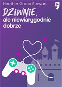 Dziwnie, a... - Heather Grace Stewart -  foreign books in polish 