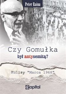 Obrazek Czy Gomułka był antysemitą Kulisy "Marca 1968"