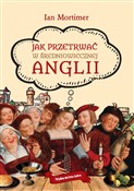 Książka : Jak przetr... - Ian Mortimer