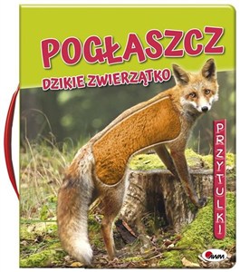 Obrazek Pogłaszcz Dzikie zwierzątko Przytulki