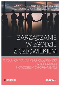 Obrazek Zarządzanie w zgodzie z człowiekiem O roli kontraktu psychologicznego w budowaniu nowoczesnych organizacji