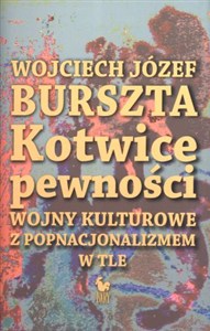 Obrazek Kotwice pewności Wojny kulturowe z popnacjonalizmem w tle