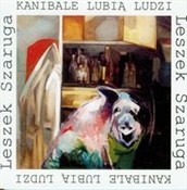 Książka : Kanibale l... - Leszek Szaruga