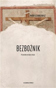 Obrazek Bezbożnik Przeciw władzy religii