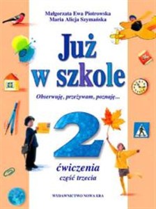Obrazek Już w szkole 2 Ćwiczenia Część 3 Obserwuję, przeżywam, poznaję...