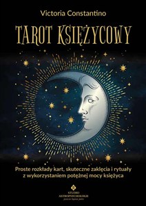 Obrazek Tarot księżycowy Proste rozkłady kart, skuteczne zaklęcia i rytuały z wykorzystaniem potężnej mocy Księżyca
