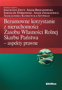 Obrazek Bezumowne korzystanie z nieruchomości Zasobu Własności Rolnej Skarbu Państwa Aspekty prawne