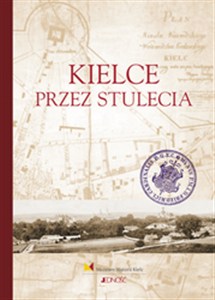 Obrazek KIELCE PRZEZ STULECIA