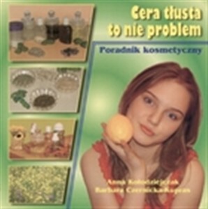 Obrazek Cera tłusta to nie problem Poradnik kosmetyczny