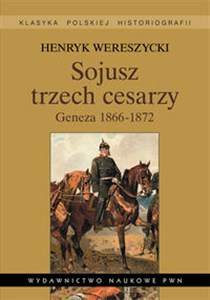 Obrazek Sojusz trzech cesarzy Geneza 1866-1872