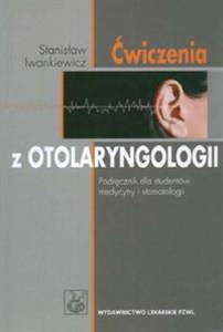 Obrazek Ćwiczenia z otolaryngologii Podręcznik dla studentów medycyny i stomatologii