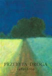Obrazek Przebyta droga 1989-2009 Dla Aleksandra Smolara