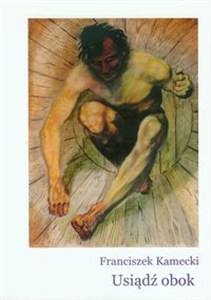 Obrazek Usiądź obok Wybrane prozy poetyckie