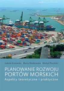 Obrazek Planowanie rozwoju portów morskich Aspekty teoretyczne i praktyczne