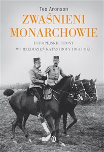 Picture of Zwaśnieni monarchowie Europejskie trony w przeddzień katastrofy 1914 roku