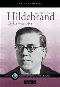 Obrazek Dietrich von Hildebrand. Etyka wartości