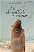Polska książka : Na skrzydł... - Agata Przybyłek