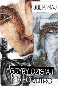 Picture of Gdyby dzisiaj miało jutro Historia życiem pisana