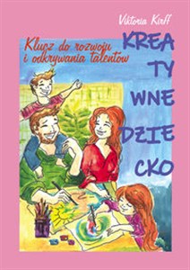 Picture of Kreatywne dziecko Klucz do rozwoju i odkrywania talentów