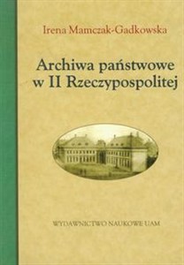 Obrazek Archiwa państwowe w II Rzeczypospolitej
