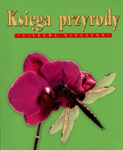 Obrazek Księga przyrody. Ciekawe dlaczego