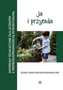 Obrazek Ja i przyroda Materiały edukacyjne dla uczniów z niepełnosprawnością intelektualną