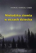 Nieludzka ... - Andrzej Marceli Cisek -  Polish Bookstore 