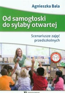 Obrazek Od samogłoski do sylaby otwartej Scenariusze zajęć przedszkolnych