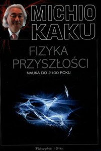 Obrazek Fizyka przyszłości Nauka do 2100 roku