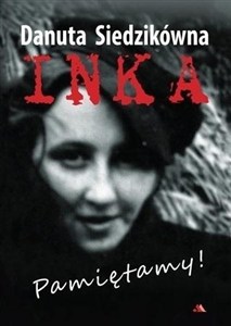 Picture of Danuta Siedzikówna. Inka. Pamiętamy!