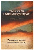 Książka : Poza czas ... - Brian L. Weiss