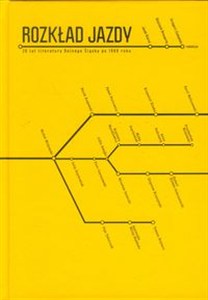 Obrazek Rozkład jazdy Dwadzieścia  lat literatury Dolnego Śląska po 1989 roku