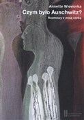 Czym było ... - Annette Wieviorka -  foreign books in polish 