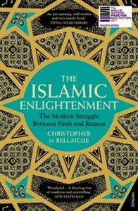 Obrazek The Islamic Enlightenment The Modern Struggle Between Faith and Reason