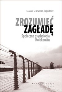 Obrazek Zrozumieć zagładę Społeczna psychologia Holokaustu