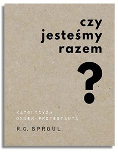 Obrazek Czy jesteśmy razem? Katolicyzm okiem protestanta