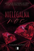 Nielegalna... - Klaudia Kupiec -  books in polish 