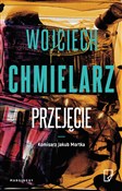 Przejęcie ... - Wojciech Chmielarz -  Książka z wysyłką do UK