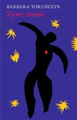 Żywe cieni... - Barbara Toruńczyk - Ksiegarnia w UK