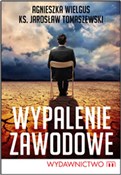 Wypalenie ... - Agnieszka Wielgus, Jarosław Tomaszewski -  Polish Bookstore 