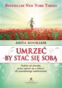 Umrzeć by ... - Anita Moorjani - Ksiegarnia w UK