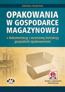 Obrazek Opakowania w gospodarce magazynowej z dokumentacją i wzorcową instrukcją gospodarki opakowaniami (z suplementem elektronicznym)